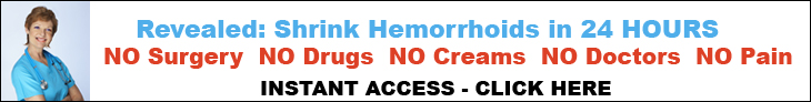 Shrink hemorrhoids in 24 hours - No Surgery, No drugs, No creams, No doctors, No pain